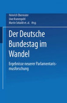 Der Deutsche Bundestag im Wandel: Ergebnisse neuerer Parlamentarismusforschung