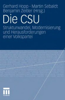 Die CSU: Strukturwandel, Modernisierung und Herausforderungen einer Volkspartei