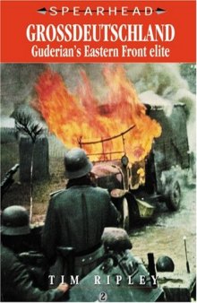 GROSSDEUTSCHLAND : Guderian's Eastern Front Elite (Spearhead Series  2)