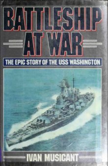 Battleship at War: The Epic Story of the USS Washington