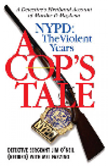 A Cop's Tale. NYPD The Violent Years