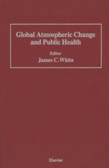 Global Atmospheric Change and Public Health: Proceedings of a Conference Sponsored by Center for Environmental Information, Inc., 99 Court Street Rochester, New York 14604–1824