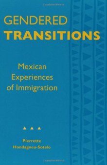 Gendered Transitions: Mexican Experiences  of Immigration