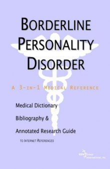 Borderline Personality Disorder - A Medical Dictionary, Bibliography, and Annotated Research Guide to Internet References