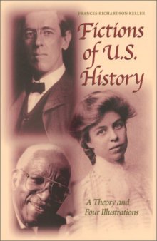 Fictions of U.S. History: A Theory and Four Illustrations