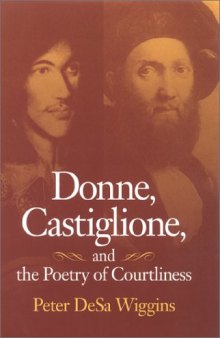 Donne, Castiglione and the Poetry of Courtliness