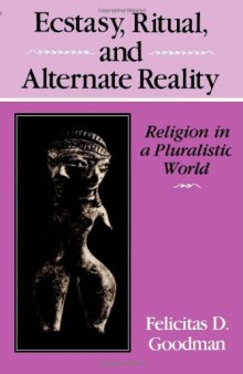 Ecstasy, Ritual and Alternate Reality: Religion in a Pluralistic World