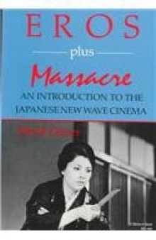 Eros Plus Massacre: An Introduction to the Japanese New Wave Cinema (Midland Book)  