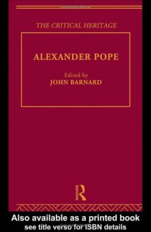 Alexander Pope: The Critical Heritage (The Collected Critical Heritage : the Restoration and the Augustans)