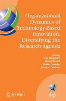 Organizational Dynamics of Technology-Based Innovation: Diversifying the Research Agenda: IFIP TC 8 WG 8.6 International Working Conference, June 14–16, Manchester, UK