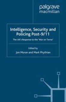 Intelligence, Security and Policing Post-9/11: The UK’s Response to the ‘War on Terror’