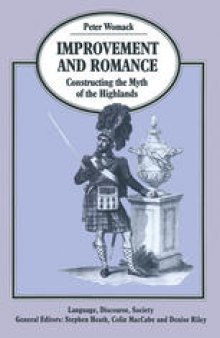 Improvement and Romance: Constructing the Myth of the Highlands