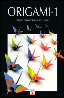 Origami : Pliages en papier pour petits et grands 