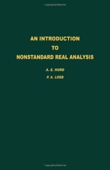 An Introduction to Nonstandard Real Analysis (Pure and Applied Mathematics (Academic Press), Volume 118)