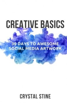 Creative Basics: 30 Days to Awesome Social Media Art