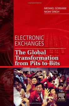 Electronic Exchanges: The Global Transformation from Pits to Bits