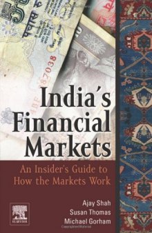 India's Financial Markets: An Insider's Guide to How the Markets Work