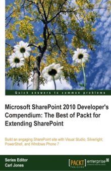 Microsoft SharePoint 2010 Developer¿s Compendium : The Best of Packt for Extending SharePoint