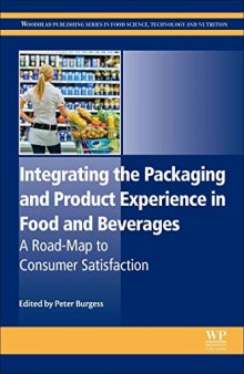 Integrating the packaging and product experience in food and beverages : a road-map to consumer satisfaction