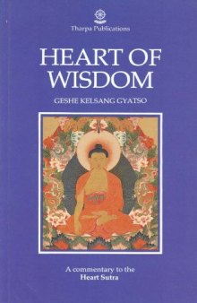 Heart of Wisdom: A Commentary to the Heart Sutra.