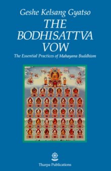 The Bodhisatta Vow: The Essential Practices of Mahayana Buddhism