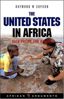 The United States in Africa: Bush Policy and Beyond (African Arguments)