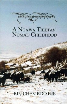 Asian Highlands Perspectives, Volume 9: A Ngawa Tibetan Nomad Childhood