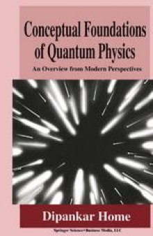 Conceptual Foundations of Quantum Physics: An Overview from Modern Perspectives