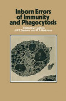 Inborn Errors of Immunity and Phagocytosis: Monograph based upon Proceedings of the Fifteenth Symposium of The Society for the Study of Inborn Errors of Metabolism