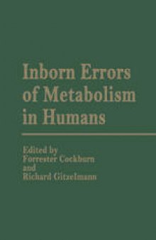 Inborn Errors of Metabolism in Humans: Monograph based upon Proceedings of the International Symposium held in Interlaken, Switzerland, September 2–5, 1980