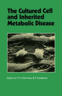 The Cultured Cell and Inherited Metabolic Disease: Monograph Based Upon Proceedings of the Fourteenth Symposium of The Society for the Study of Inborn Errors of Metabolism