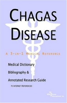 Chagas Disease - A Medical Dictionary, Bibliography, and Annotated Research Guide to Internet References