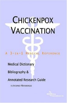 Chickenpox Vaccination - A Medical Dictionary, Bibliography, and Annotated Research Guide to Internet References