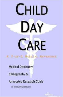 Child Day Care: A Medical Dictionary, Bibliography, And Annotated Research Guide To Internet References