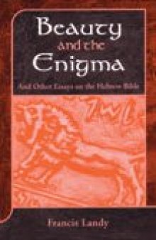 Beauty and the Enigma: And Other Essays on the Hebrew Bible