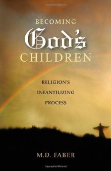 Becoming God's Children: Religion's Infantilizing Process