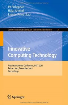 Innovative Computing Technology: First International Conference, INCT 2011, Tehran, Iran, December 13-15, 2011. Proceedings