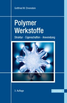 Polymer-Werkstoffe : Struktur - Eigenschaften - Anwendung