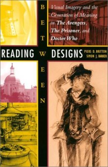 Reading between Designs: Visual Imagery and the Generation of Meaning in The Avengers, The Prisoner, and Doctor Who