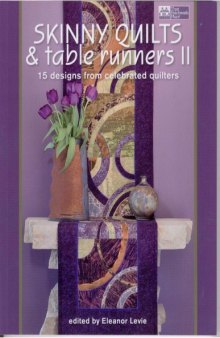 Skinny Quilts and Table Runners II: 15 Designs from Celebrated Quilters