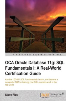 OCA Oracle database 11g : SQL fundamentals I : a real world certification guide