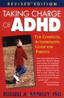 Taking Charge of ADHD, Revised Edition: The Complete, Authoritative Guide for Parents