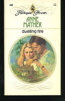 Duelling Fire (Harlequin Presents #490)