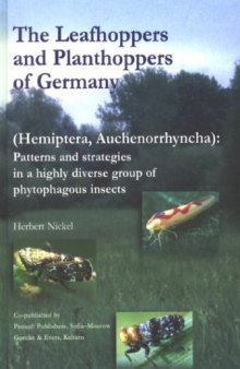 The Leafhoppers and Planthoppers of Germany (Hemiptera, Auchenorrhyncha): Patterns and Strategies in a Highly Diverse Group of Phytophagous Insects (Pensoft Series Faunistica, 28)