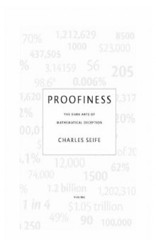 Proofiness: the dark arts of mathematical deception  