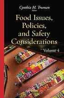 Food issues, policies, and safety considerations. Volume 4