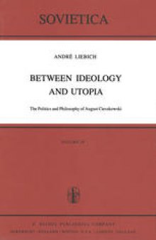 Between Ideology and Utopia: The Politics and Philosophy of August Cieszkowski