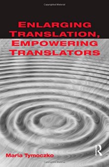 Enlarging Translation, Empowering Translators