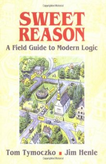 Sweet reason: A field guide to modern logic