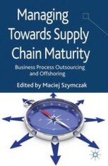 Managing Towards Supply Chain Maturity: Business Process Outsourcing and Offshoring